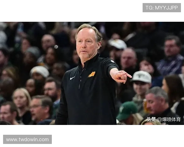 太阳主帅强调全力以赴是球队实力每场总有球员勇敢担当 太阳主帅强调全力以赴是球队实力每场总有球员勇敢担当